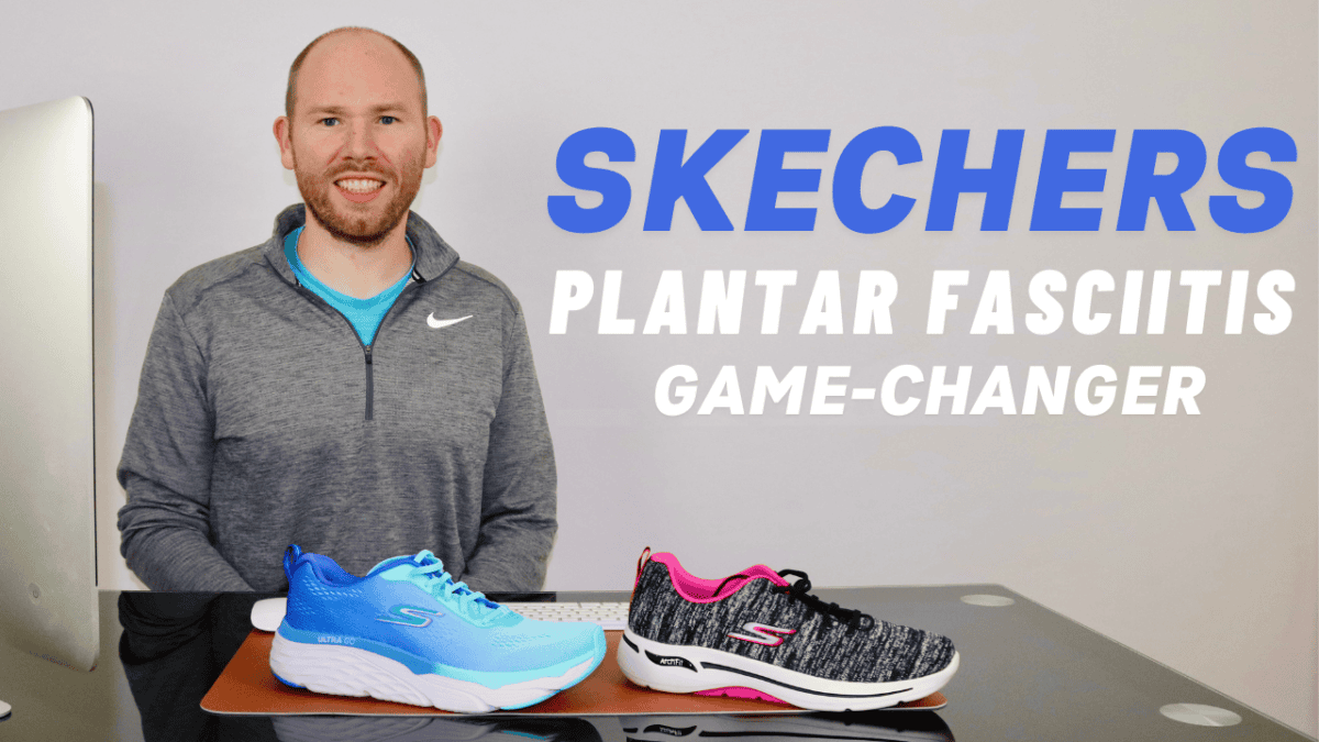 Best Skechers for Plantar Fasciitis by a Foot Specialist